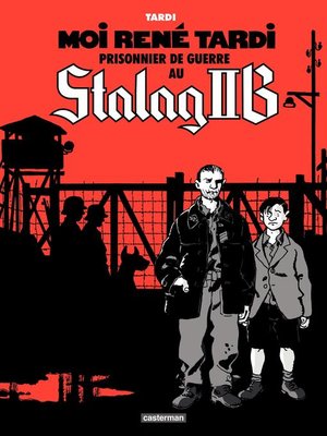 cover image of Moi René Tardi, prisonnier de guerre au Stalag IIB (Tome 1)